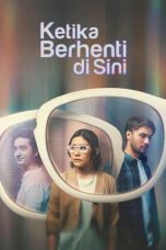 Ketika Berhenti Di Sini (2023) Ketika Berhenti Di Sini (2023)