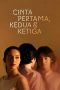 Cinta Pertama, Kedua & Ketiga (2022) Cinta Pertama, Kedua & Ketiga (2022)