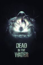 Nonton Film Dead in the Water (2018) Nonton Film Dead in the Water (2018)